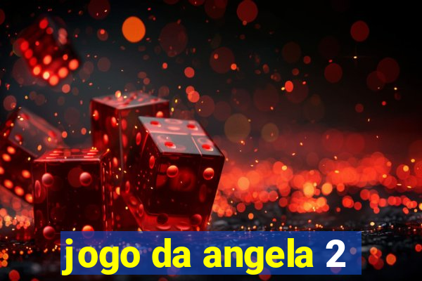 jogo da angela 2